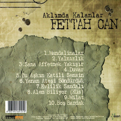 http://dl.bita-music.ir/Mehrdad2/Music/Album/Turkish/Fettah%20Can%20-%20Aklimda%20Kalanlar%20(2012)/Cover2.jpg